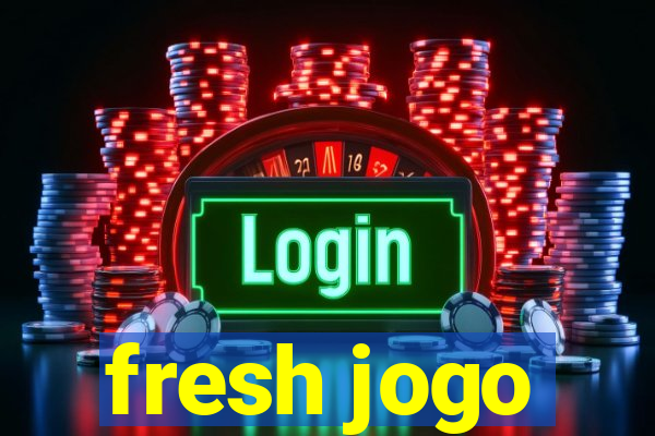 fresh jogo