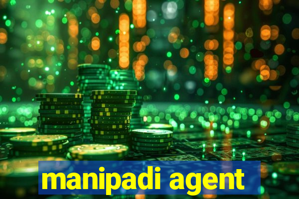 manipadi agent