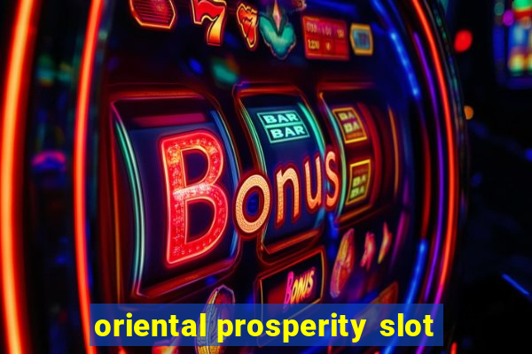 oriental prosperity slot