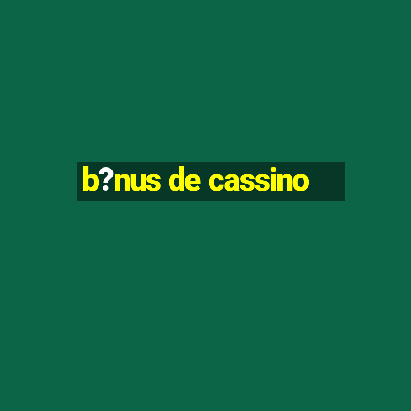 b?nus de cassino