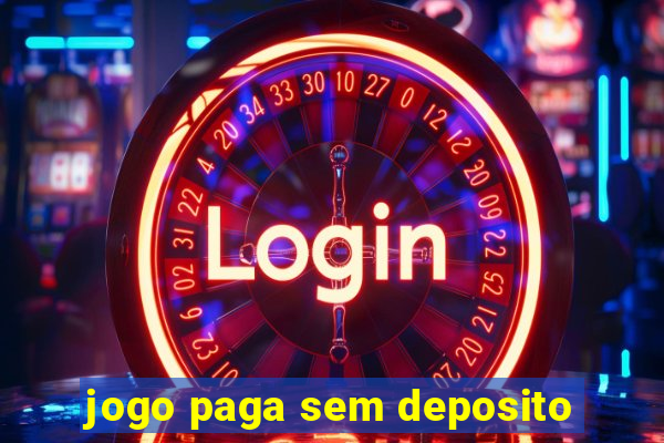 jogo paga sem deposito