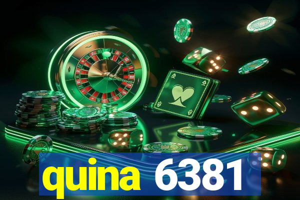 quina 6381