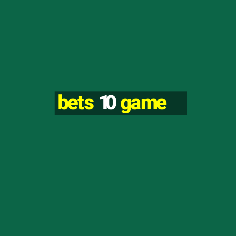 bets 10 game