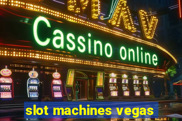 slot machines vegas