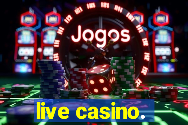 live casino.