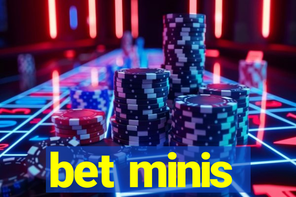 bet minis