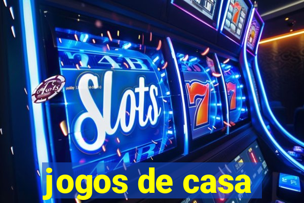 jogos de casa