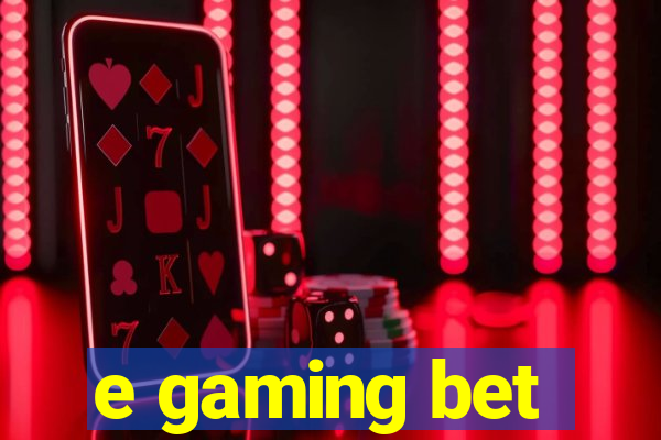 e gaming bet