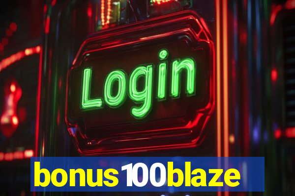 bonus100blaze