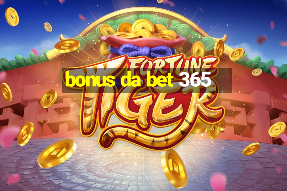 bonus da bet 365