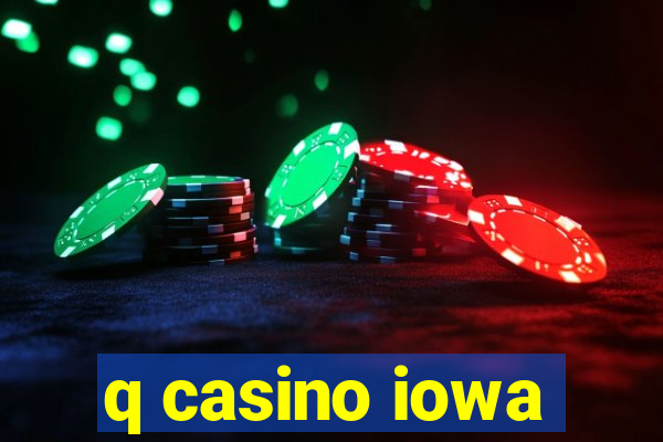 q casino iowa