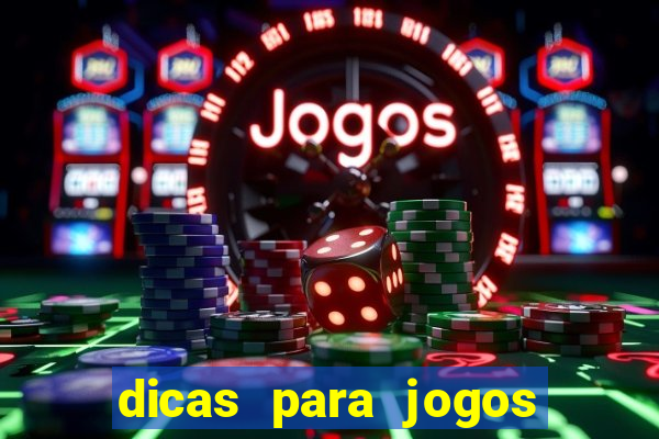 dicas para jogos de hoje