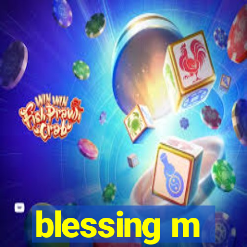 blessing m