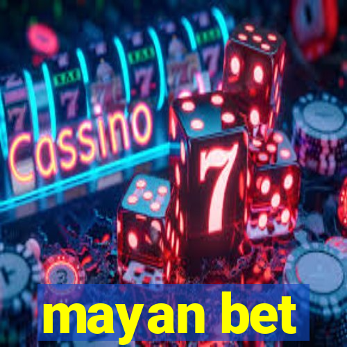 mayan bet