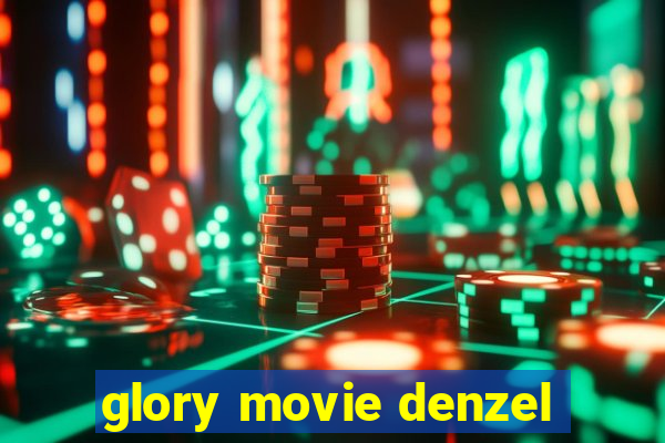 glory movie denzel