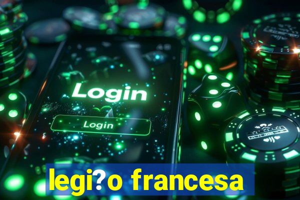 legi?o francesa