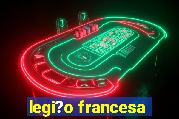 legi?o francesa