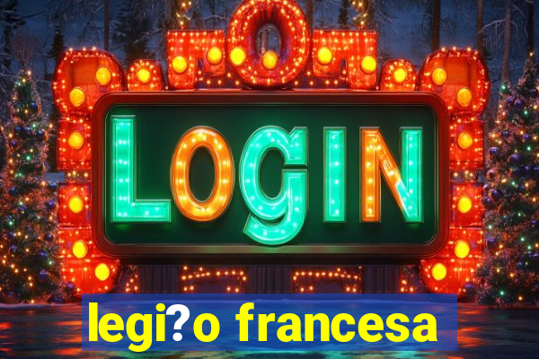 legi?o francesa