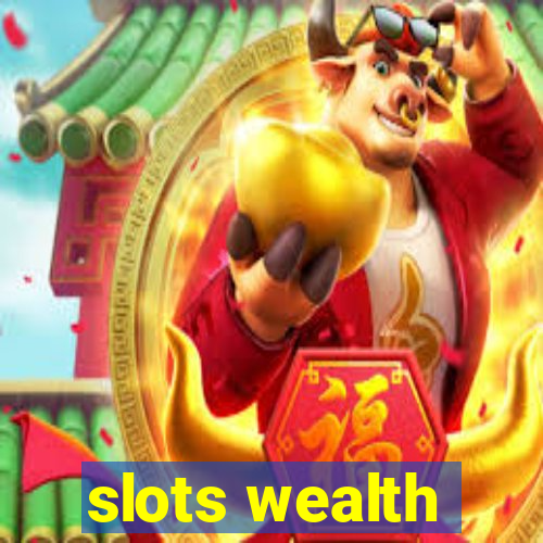 slots wealth