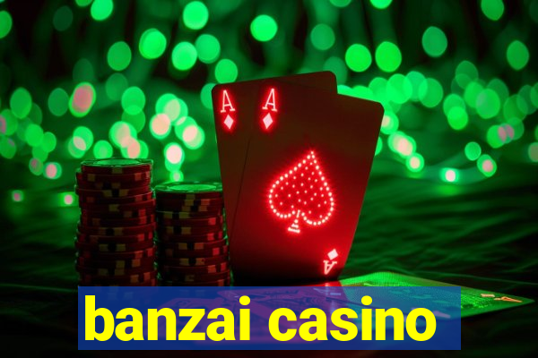 banzai casino