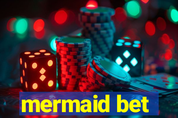 mermaid bet