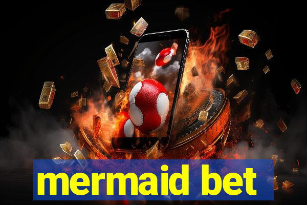 mermaid bet