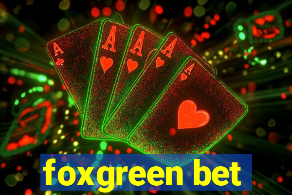 foxgreen bet