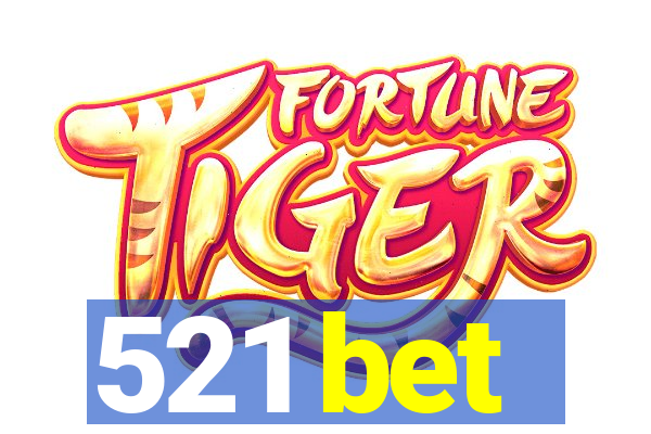 521 bet