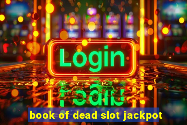 book of dead slot jackpot