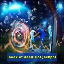 book of dead slot jackpot