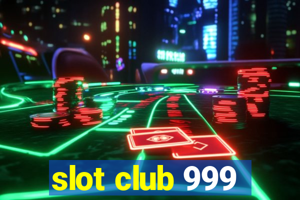 slot club 999