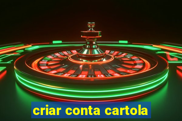 criar conta cartola