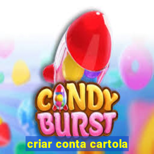 criar conta cartola