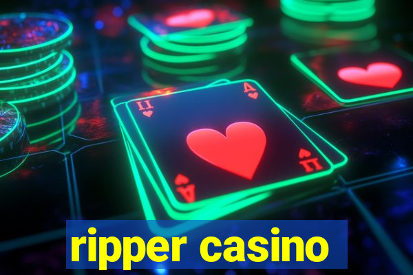 ripper casino