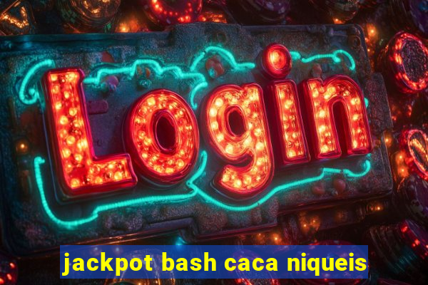 jackpot bash caca niqueis