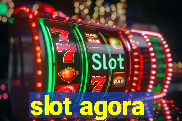 slot agora