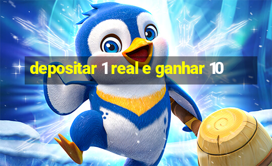 depositar 1 real e ganhar 10