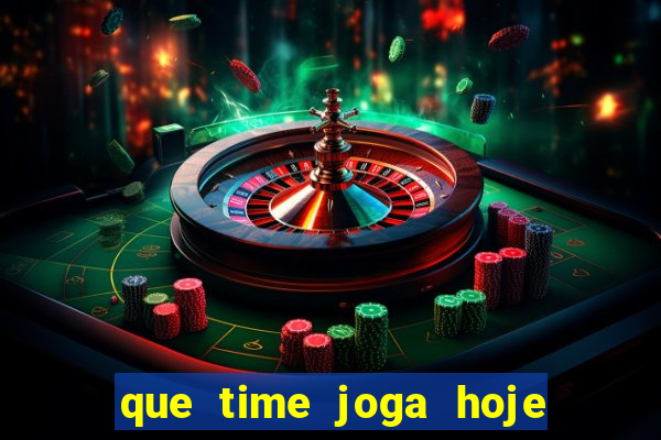 que time joga hoje ao vivo