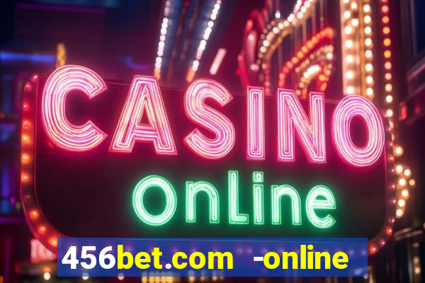 456bet.com -online slots casino