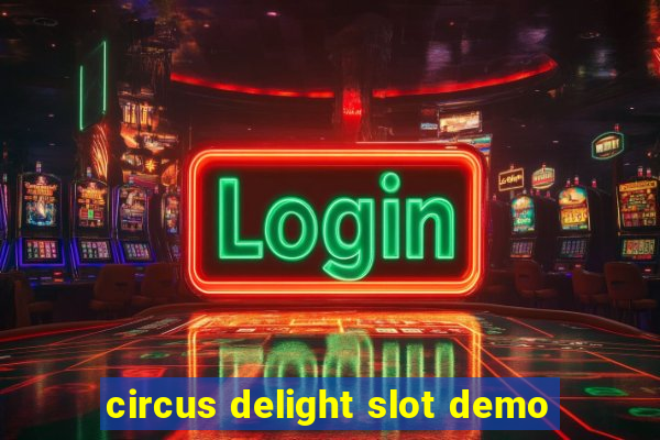 circus delight slot demo