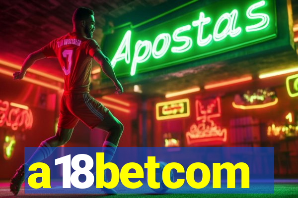 a18betcom