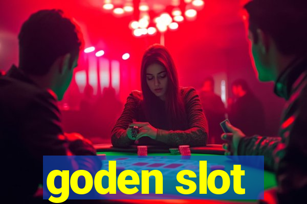 goden slot