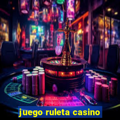 juego ruleta casino