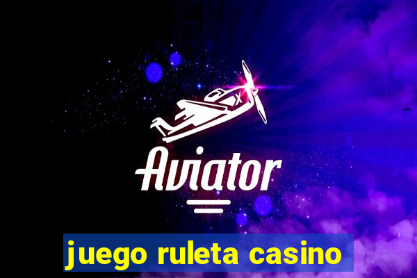 juego ruleta casino