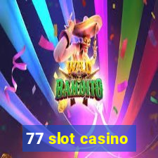 77 slot casino