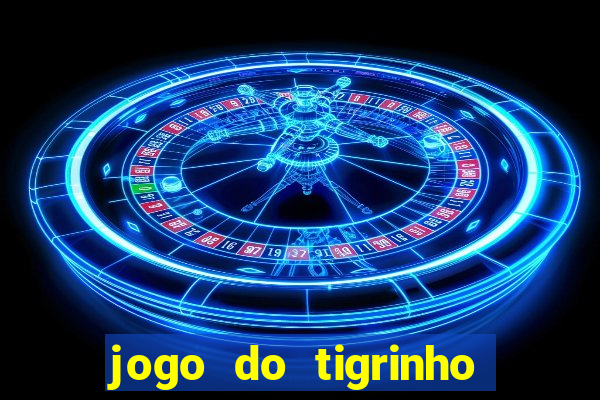 jogo do tigrinho minimo 5 reais