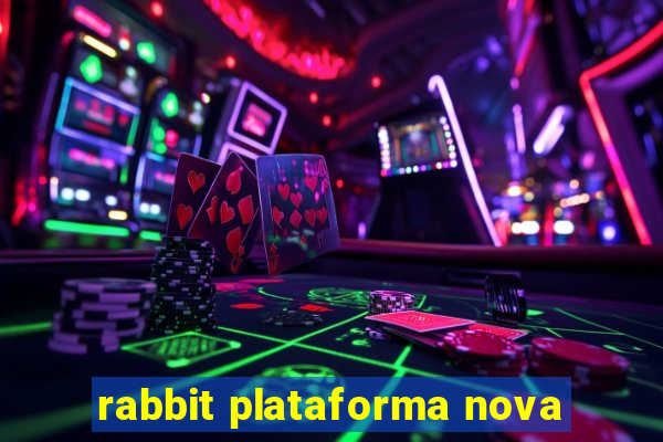 rabbit plataforma nova