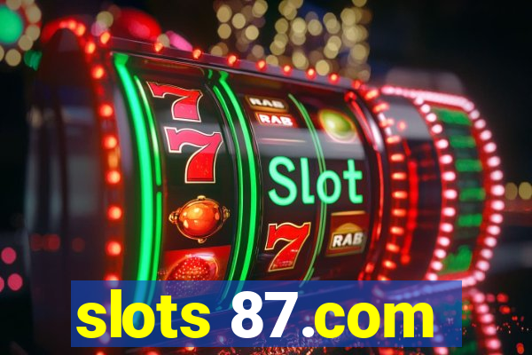 slots 87.com