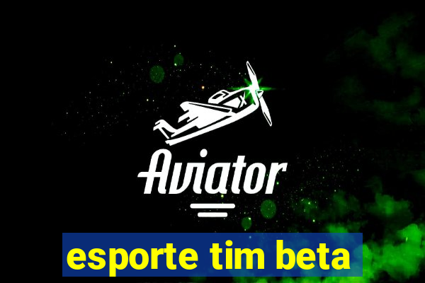 esporte tim beta