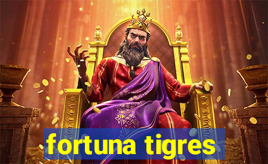 fortuna tigres